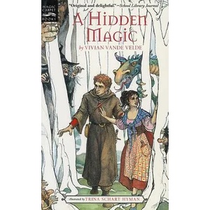 A Hidden Magic | Vivian Vande Velde, Trina Schart Hyman (ISBN: 9780152012007)