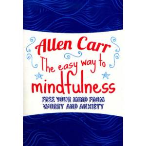 Easy Way to Mindfulness | Allen Carr (ISBN: 9781784288808)