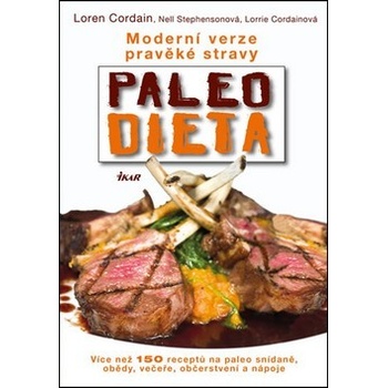 Paleolitická dieta - kuchařka - Loren Cordain, Nell Stephensonová, Lorrie Cordainová