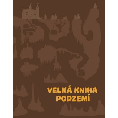 Velká kniha podzemí - Sekaninová Štěpánka