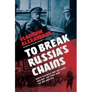 To Break Russia's Chains | Alexandrov, Vladimir (ISBN: 9781643137186)