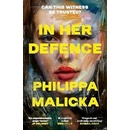 In Her Defence - Philippa Malicka