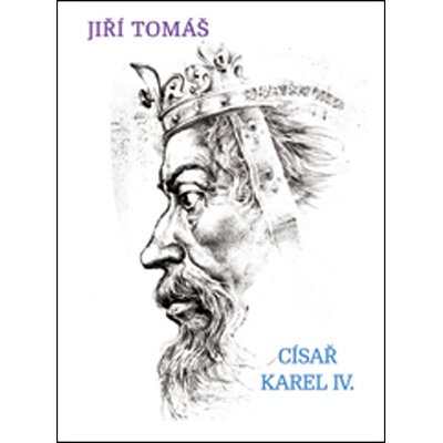 Císař Karel IV. - Jiří Tomáš