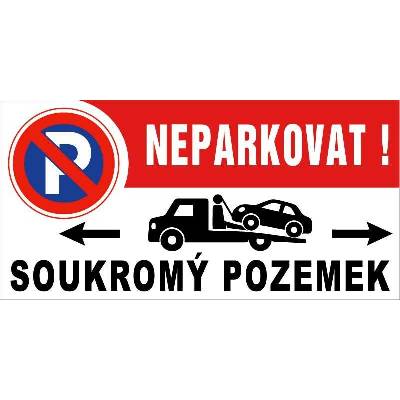 Cedule Neparkovat – soukromý pozemek s odtahem a šipkami (na šířku) - 50x25 cm / Plast tl. 5 mm cn38