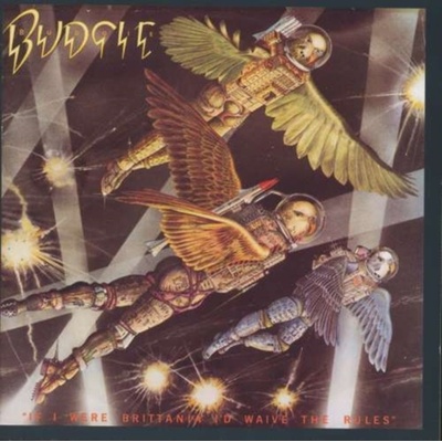 Budgie - If I Were Brittania I'd Waive The Rules CD
