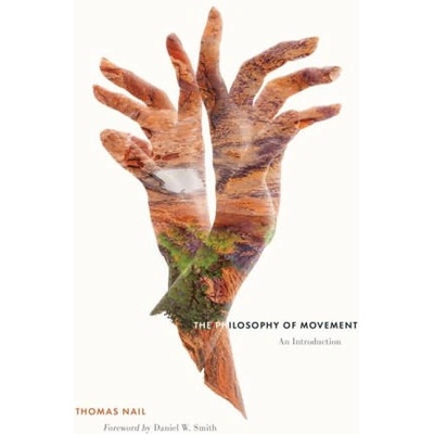 The Philosophy of Movement - An Introduction | Thomas Nail, Daniel W. Smith