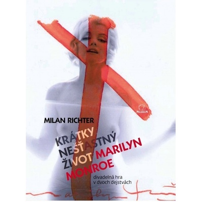 Krátky nešťastný život Marilyn Monroe