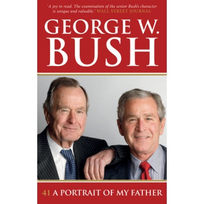 41: A Portrait of My Father - Bush George W
