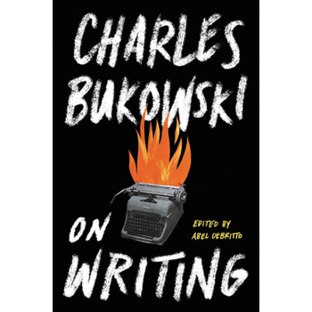 On Writing - Bukowski, Charles