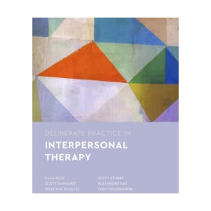 Deliberate Practice in Interpersonal Psychotherapy | Olga Belik, Scott Fairhurst, Jessica M. Schultz, Scott Stuart, Alexandre Vaz (ISBN: 9781433840463)