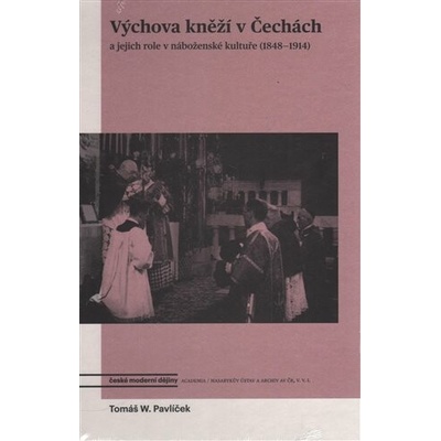 Výchova kněží v Čechách a jejich role v náboženské kultuře (1848-1914)