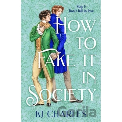 How to Fake It in Society - KJ Charles