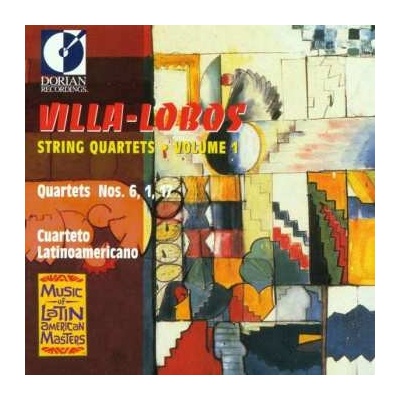 Heitor Villa-Lobos - String Quartets • Volume 1 Quartets Nos. 6, 1, 17 CD