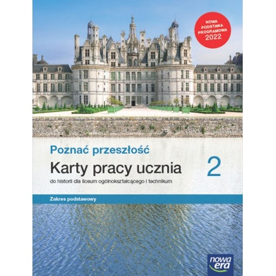 Nowe historia poznać przeszłość karty pracy 2 liceum i technikum zakres podstawowy