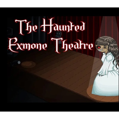 The Haunted Exmone Theatre