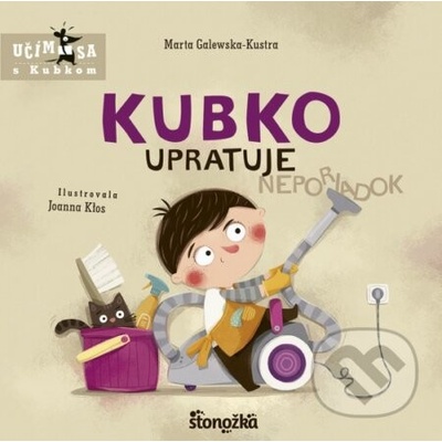 Kubko upratuje - Marta Galewska-Kustra, Joanna Kłos ilustrátor