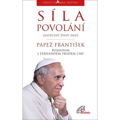 Síla povolání - zasvěcený život dnes - Jorge Mario Bergoglio