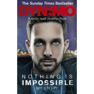 Nothing Is Impossible: My Story - Dynamo