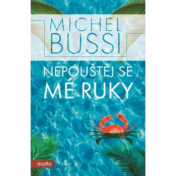 Nepouštěj se mé ruky - Michel Bussi