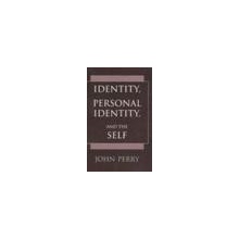 Identity, Personal Identity and the Self - J. Perry