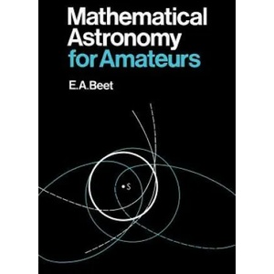Mathematical Astronomy for Amateurs (ISBN: 9780393333428)