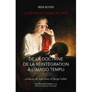 Le Régime Écossais Rectifié - De la doctrine de la Réintégration à l'Imago Templi | Boyer (2015)