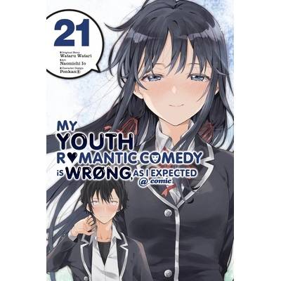 My Youth Romantic Comedy Is Wrong, as I Expected @ Comic, Vol. 21