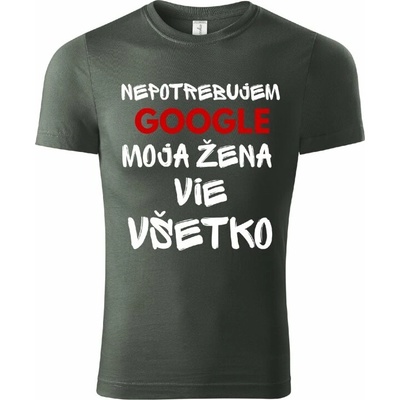 Tričko Nepotrebujem Google. Moja žena vie všetko tmavá bridlica