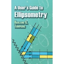 A User's Guide to Ellipsometry Tompkins Harland G. Paperback