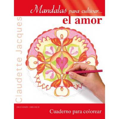 Mandalas para cultivar el amor / Mandalas to Cultivate Love