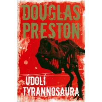 Údolí tyrannosaura - 2. vydání - Douglas Preston