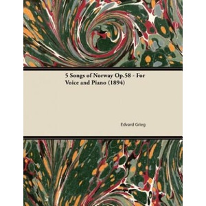 5 Songs of Norway Op. 58 - For Voice and Piano (ISBN: 9781447474777)