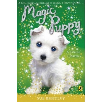 Magic Puppy: A Forest Charm | Sue Bentley