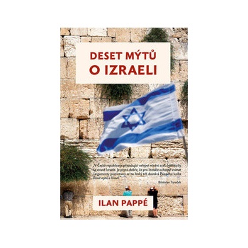 Deset mýtů o Izraeli - Ilan Pappé