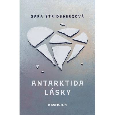 Antarktida lásky - Sara Stridsberg