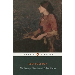 Kreutzer Sonata and Other Stories | Leo Tolstoy (ISBN: 9780140449600)