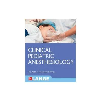 Clinical Pediatric Anesthesiology (Lange) | Matthes