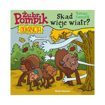 Żubr Pompik. Odkrycia. Tom 9. Skąd wieje wiatr?