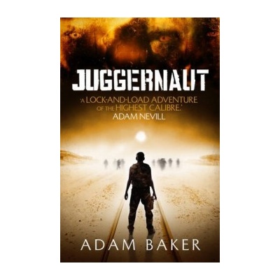 Juggernaut - Adam Baker