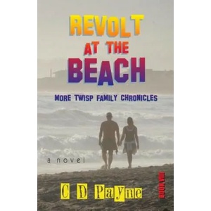 Revolt at the Beach: More Twisp Family Chronicles | C. Douglas Payne (ISBN: 9781882647064)