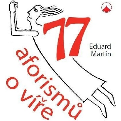77 aforismů o víře - Eduard Martin