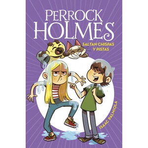 Saltan chispas y pistas (Serie Perrock Holmes 17) | ISAAC PALMIOLA (2022)