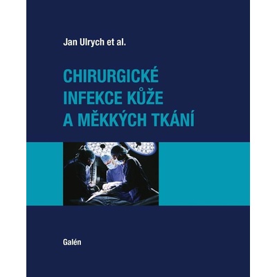 Chirurgické infekce kůže a měkkých tkání - Jan Ulrych