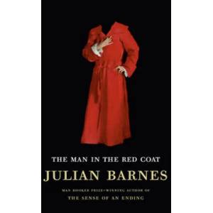 The Man in the Red Coat | Julian Barnes (ISBN: 9780525658771)