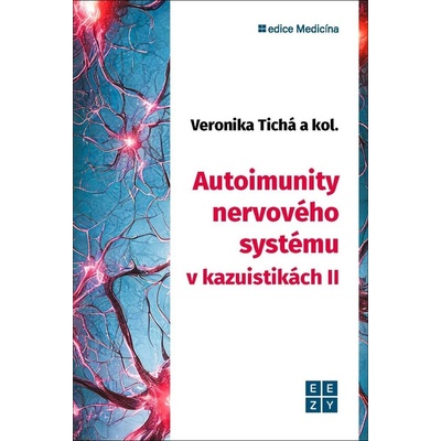 Autoimunity nervového systému v kazuistikách II - Tichá Veronika