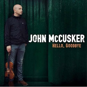 MCCUSKER, JOHN - HELLO, GOODBYE CD