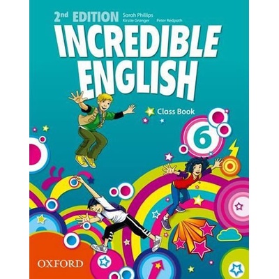 Incredible English New Edition Level 6 Class Book Phillips S. Morgan M. Redpath P.