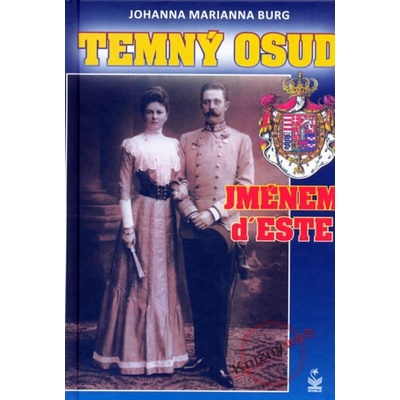 Temný osud jménem d´Este - Jahanna Marianna Burg