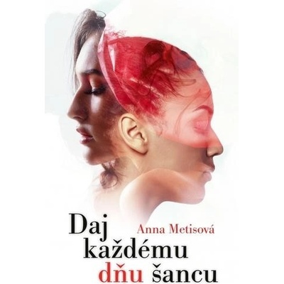Daj každému dňu šancu