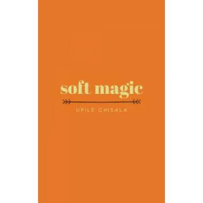 soft magic | Upile Chisala